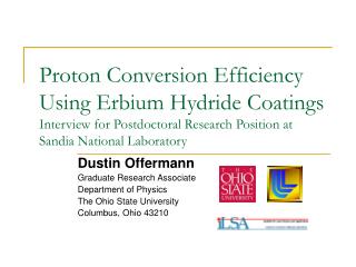 Dustin Offermann Graduate Research Associate Department of Physics The Ohio State University