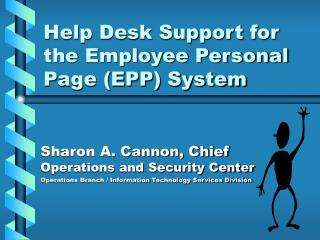 Help Desk Support for the Employee Personal Page (EPP) System