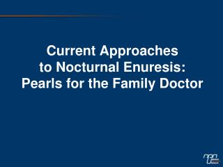 Current Approaches to Nocturnal Enuresis: Pearls for the Family Doctor