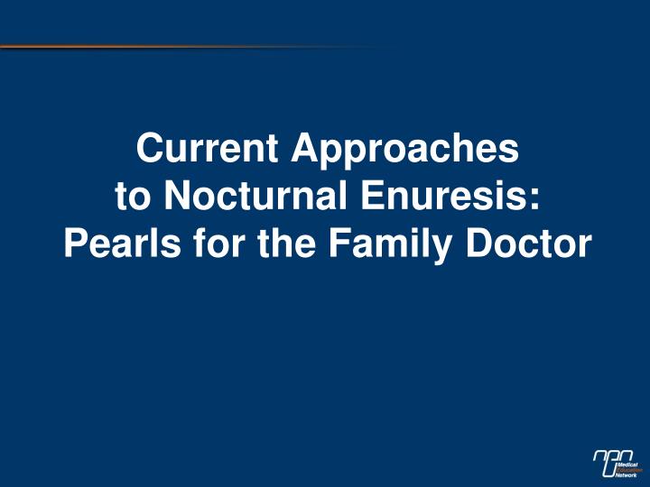 current approaches to nocturnal enuresis pearls for the family doctor