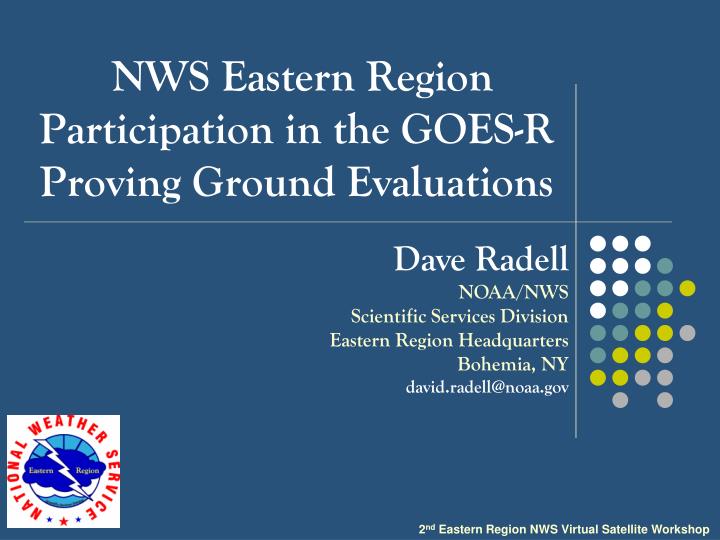 nws eastern region participation in the goes r proving ground evaluations