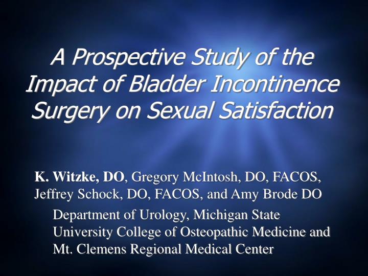 a prospective study of the impact of bladder incontinence surgery on sexual satisfaction