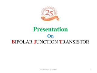 Presentation On B IPOLAR J UNCTION T RANSISTOR