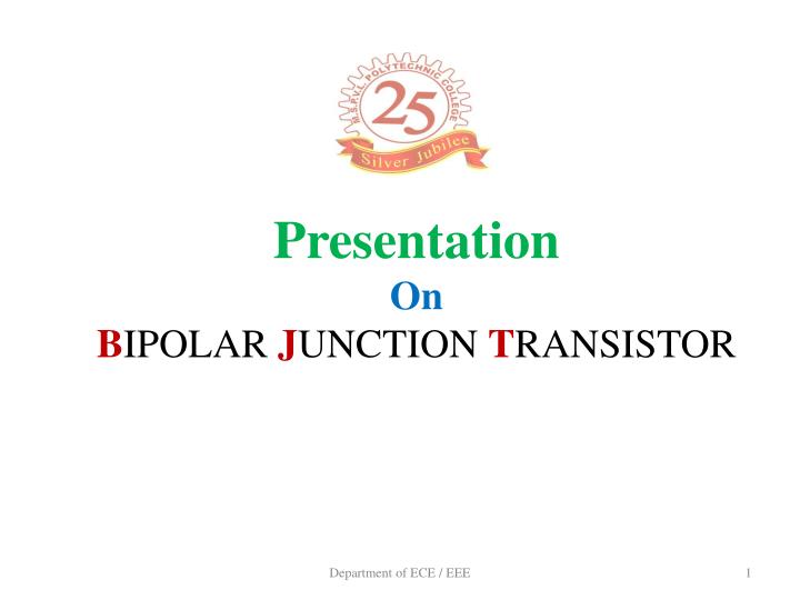 presentation on b ipolar j unction t ransistor