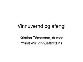 vinnuvernd og fengi