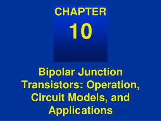 Bipolar Junction Transistors: Operation, Circuit Models, and Applications