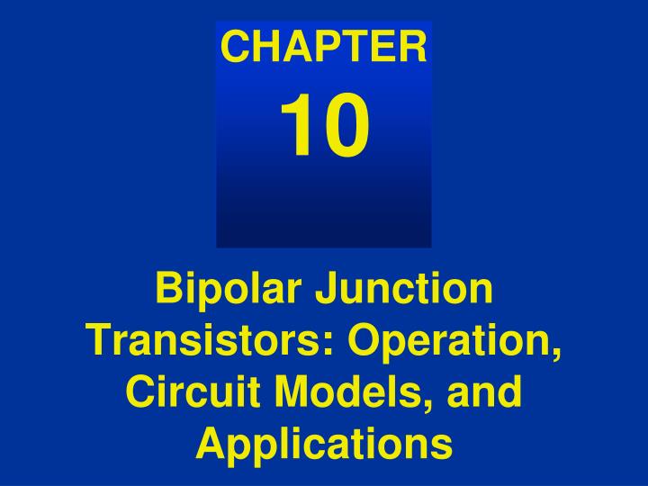 bipolar junction transistors operation circuit models and applications