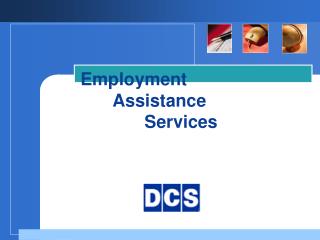 Employment 	Assistance 		Services