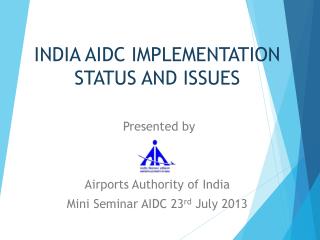INDIA AIDC IMPLEMENTATION STATUS AND ISSUES