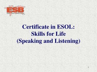 Certificate in ESOL: Skills for Life (Speaking and Listening)