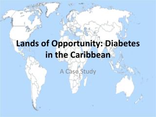 Lands of Opportunity: Diabetes in the Caribbean