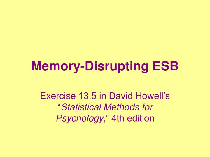 memory disrupting esb