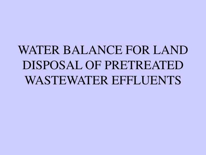 water balance for land disposal of pretreated wastewater effluents