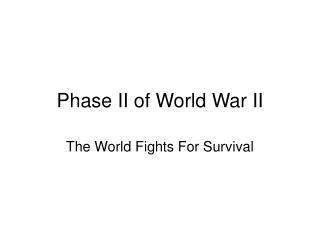 Phase II of World War II