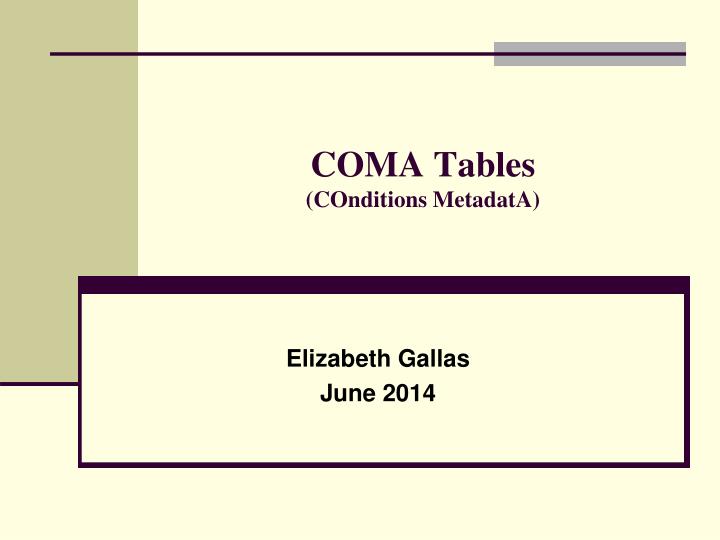 coma tables conditions metadata