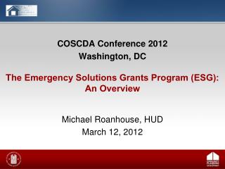 The Emergency Solutions Grants Program (ESG): An Overview