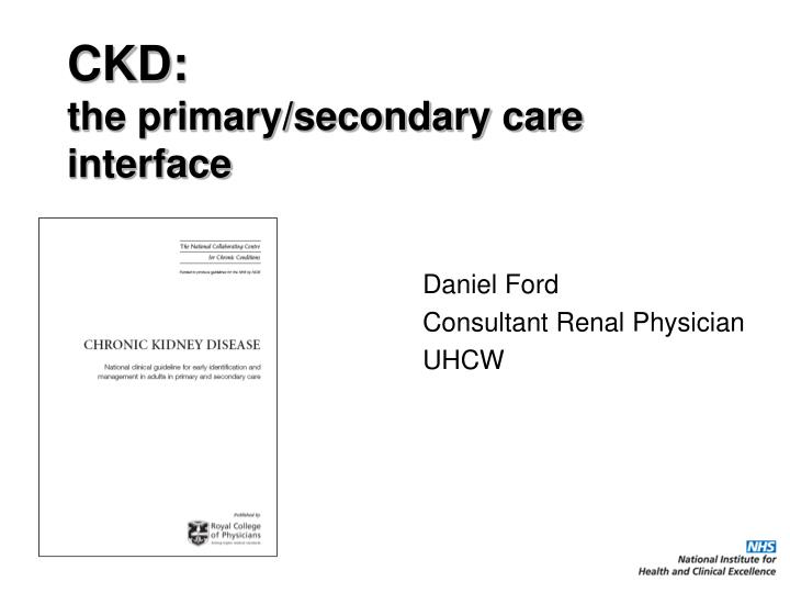 ckd the primary secondary care interface