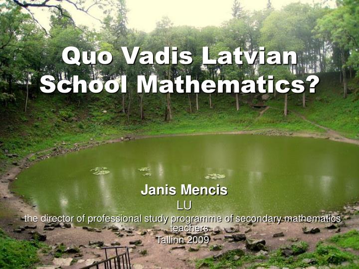 quo vadis latvian school mathematics