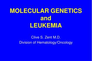 MOLECULAR GENETICS and LEUKEMIA