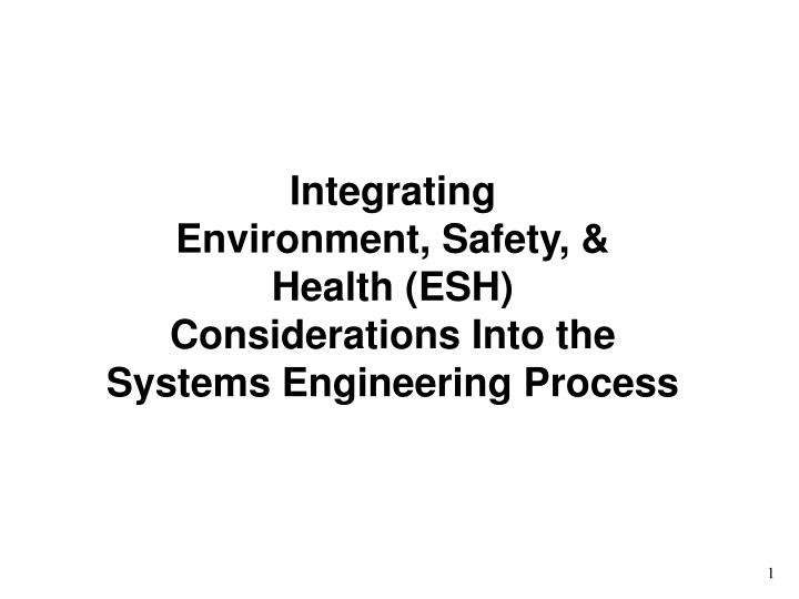 integrating environment safety health esh considerations into the systems engineering process