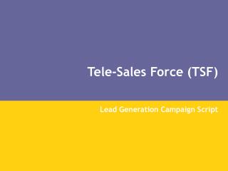 Tele-Sales Force (TSF)