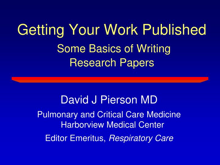 getting your work published some basics of writing research papers