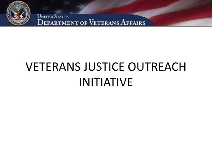 veterans justice outreach initiative