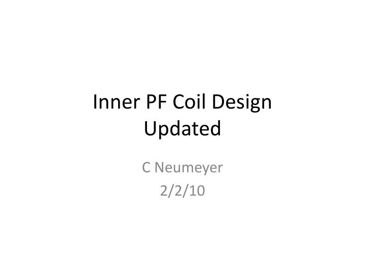 inner pf coil design updated