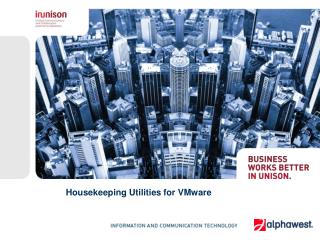 Housekeeping Utilities for VMware