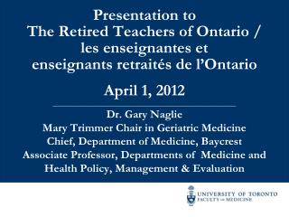 Presentation to The Retired Teachers of Ontario / les enseignantes et