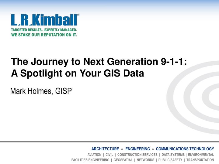 the journey to next generation 9 1 1 a spotlight on your gis data