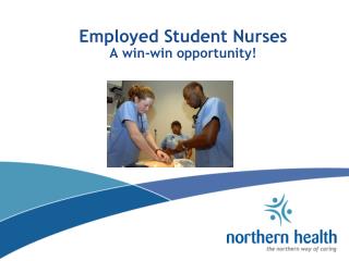 Employed Student Nurses A win-win opportunity!