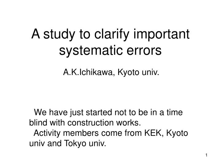 a study to clarify important systematic errors