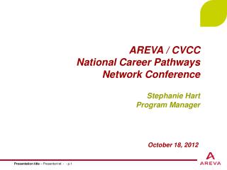 AREVA / CVCC National Career Pathways Network Conference Stephanie Hart Program Manager