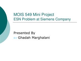 MOIS 549 Mini Project ESN Problem at Siemens Company