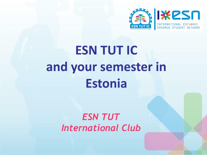 esn tut ic and your semester in estonia