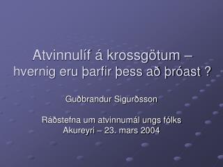 Atvinnulíf á krossgötum – hvernig eru þarfir þess að þróast ?