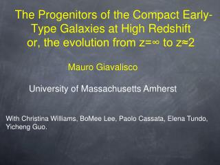Mauro Giavalisco University of Massachusetts Amherst