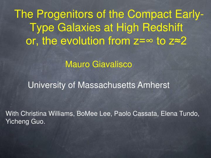 the progenitors of the compact early type galaxies at high redshift or the evolution from z to z 2