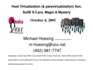 Host Virtualization (&amp; paravirtualization) Xen, SuSE 9.3 pro, Magic &amp; Mystery