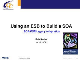 Using an ESB to Build a SOA SOA/ESB/Legacy Integration