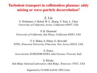 Turbulent transport in collisionless plasmas: eddy mixing or wave-particle decorrelation? Z. Lin