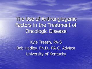 The Use of Anti-angiogenic Factors in the Treatment of Oncologic Disease