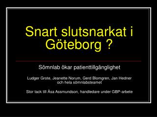 snart slutsnarkat i g teborg