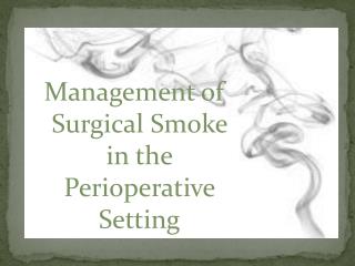 Management of Surgical Smoke in the Perioperative Setting