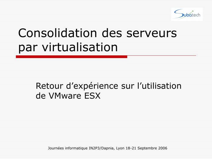 consolidation des serveurs par virtualisation