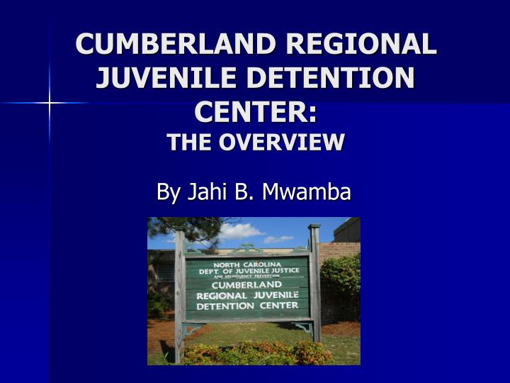 cumberland regional juvenile detention center the overview
