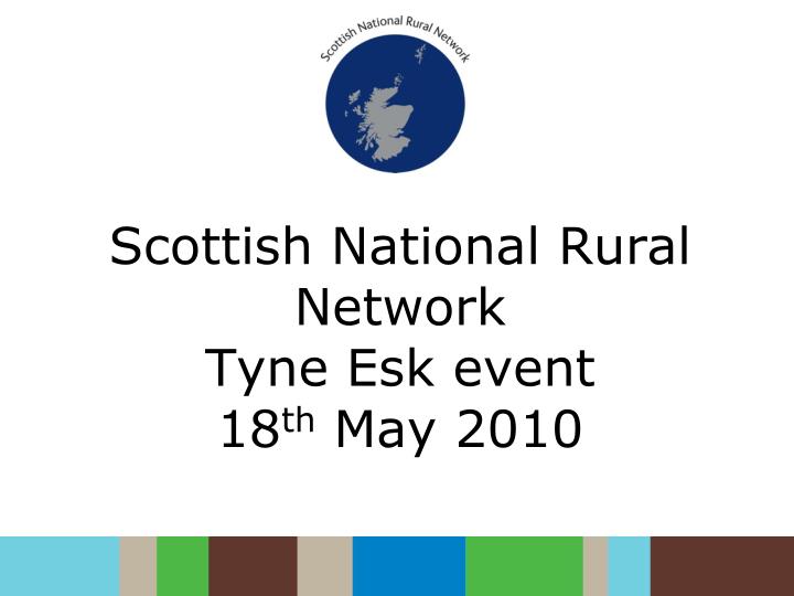 scottish national rural network tyne esk event 18 th may 2010