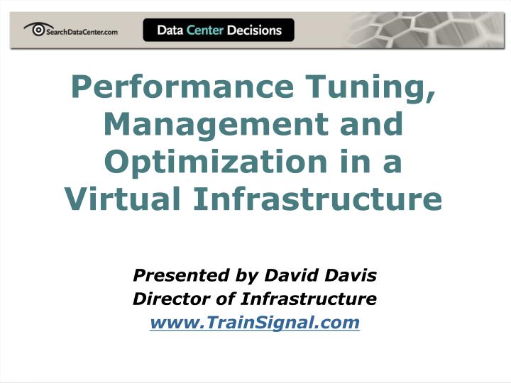 performance tuning management and optimization in a virtual infrastructure