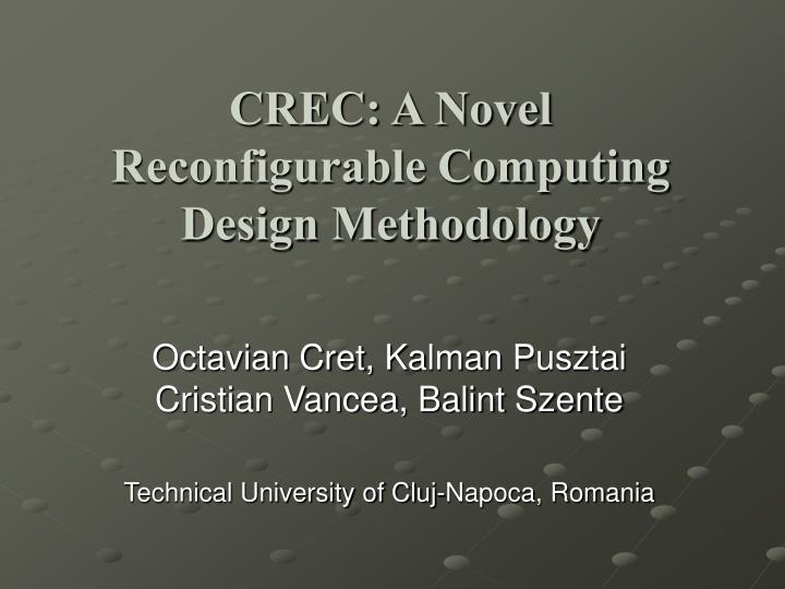 crec a novel reconfigurable computing design methodology
